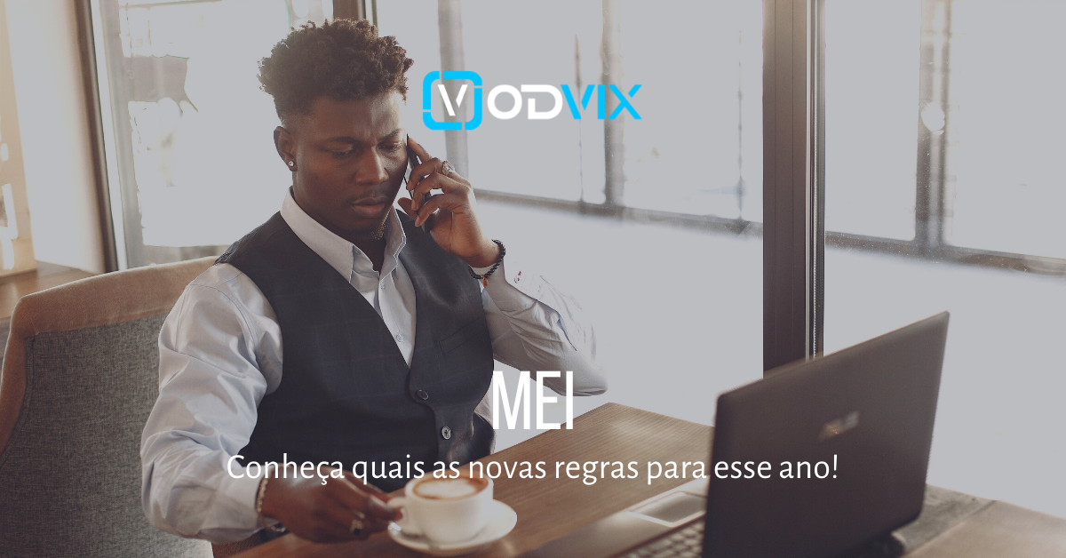 MEI: conheça quais as novas regras para esse ano!