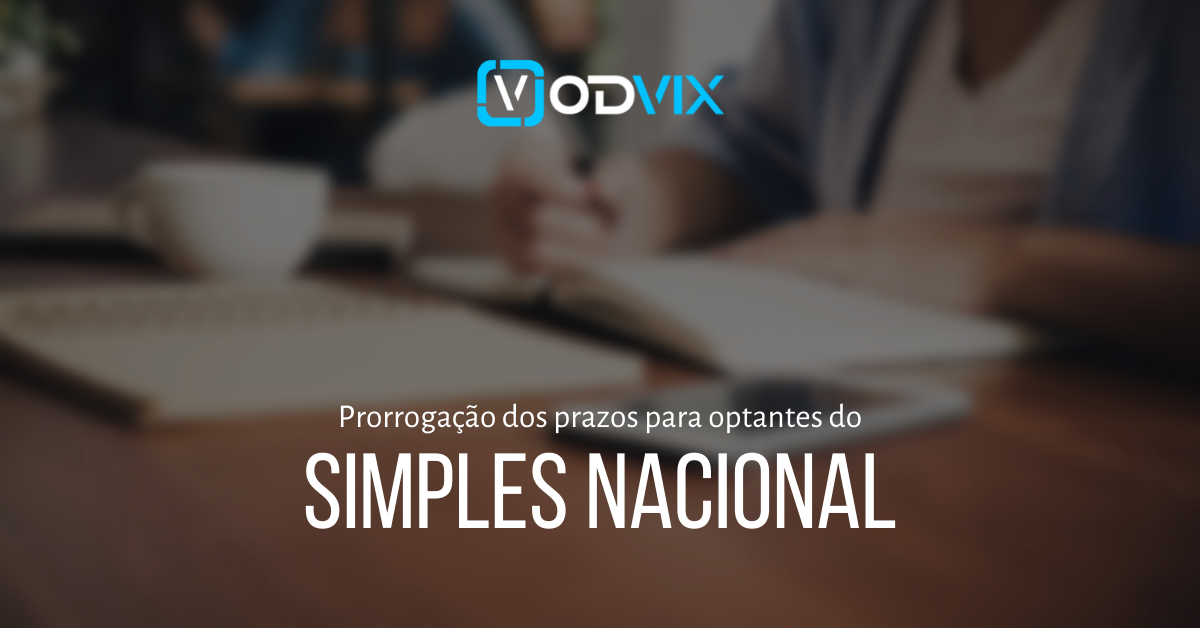 Prorrogação dos prazos para optantes do Simples Nacional